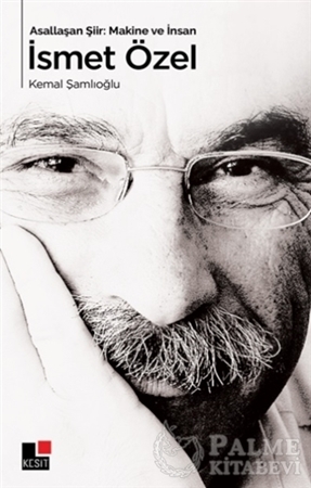Resim Asallaşan Şiir: Makine ve İnsan İsmet Özel