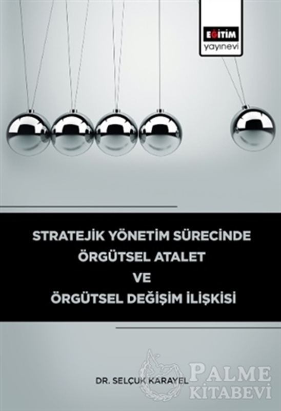 resm Stratejik Yönetim Sürecinde Örgütsel Atalet ve Örgütsel Değişim İlişkisi
