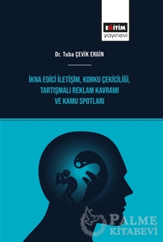 resm İkna Edici İletişim, Korku Çekiciliği, Tartışmalı Reklam Kavramı ve Kamu Spotları