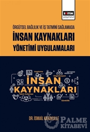 Resim Örgütsel Bağlılık ve İş Tatmini Sağlamada İnsan Kaynakları Yönetimi Uygulamaları