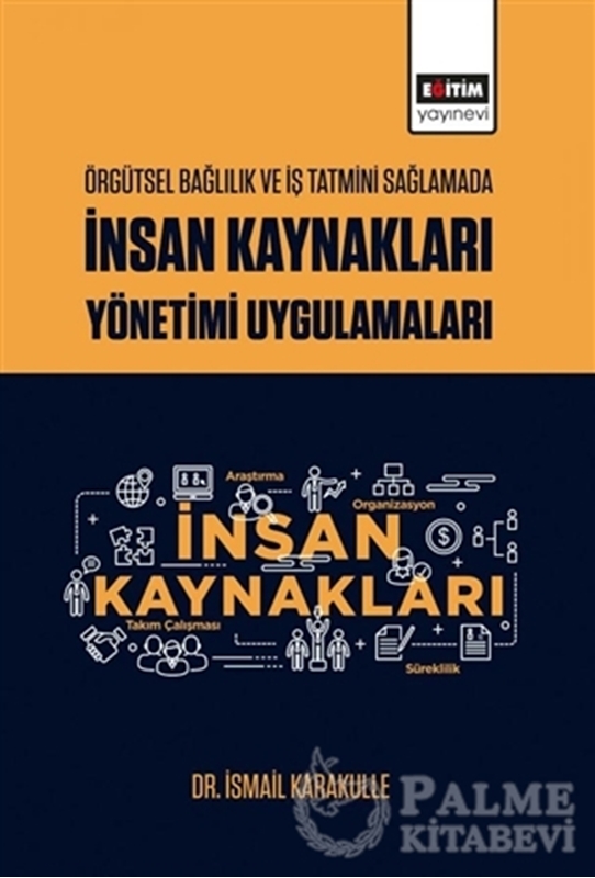 resm Örgütsel Bağlılık ve İş Tatmini Sağlamada İnsan Kaynakları Yönetimi Uygulamaları