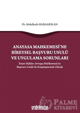 Resim Anayasa Mahkemesi'ne Bireysel Başvuru Usulü ve Uygulama Sorunları