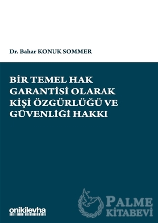 Resim Bir Temel Hak Garantisi Olarak Kişi Özgürlüğü ve Güvenliği Hakkı