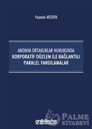 Resim Anonim Ortaklıklar Hukukunda Korporatif Düzlem ile Bağlantılı Paralel Yargılamalar