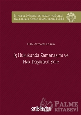Resim İş Hukukunda Zamanaşımı ve Hak Düşürücü Süre
