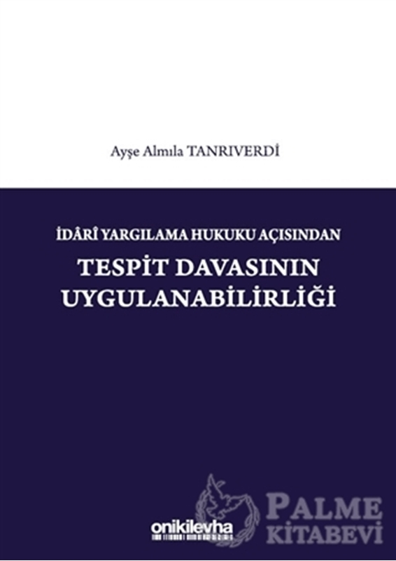 resm İdari Yargılama Hukuku Açısından Tespit Davasının Uygulanabilirliği