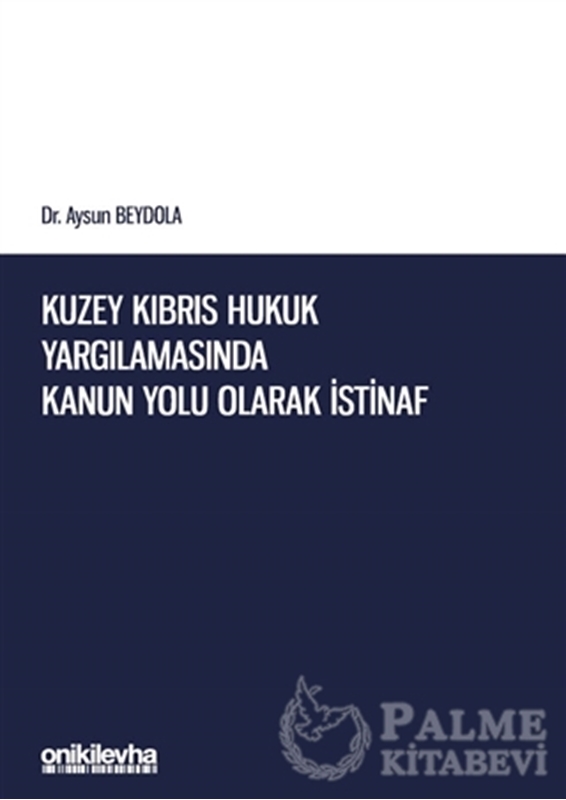 resm Kuzey Kıbrıs Hukuk Yargılamasında Kanun Yolu Olarak İstinaf