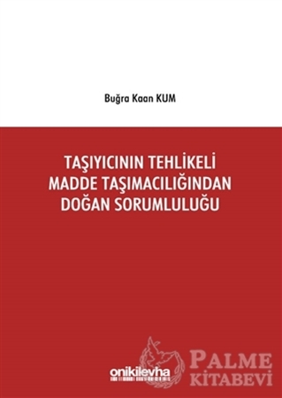 Resim Taşıyıcının Tehlikeli Madde Taşımacılığından Doğan Sorumluluğu