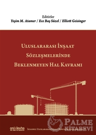 Resim Uluslararası İnşaat Sözleşmelerinde Beklenmeyen Hal Kavramı