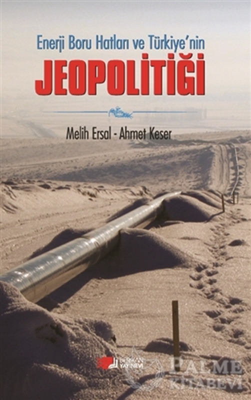 resm Enerji Boru Hatları ve Türkiye’nin Jeopolitiği