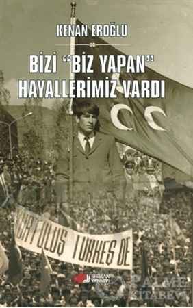 Resim Bizi Biz Yapan Hayallerimiz Vardı