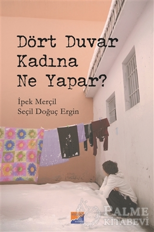 resm Dört Duvar Kadına Ne Yapar?