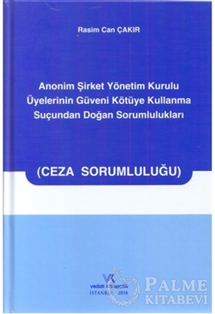 Resim Anonim Şirket Yönetim Kurulu Üyelerinin Güveni Kötüye Kullanma Suçundan Doğan Sorumlulukları