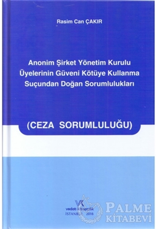 resm Anonim Şirket Yönetim Kurulu Üyelerinin Güveni Kötüye Kullanma Suçundan Doğan Sorumlulukları