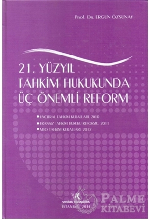Resim 21. Yüzyıl Tahkim Hukukunda Üç Önemli Reform
