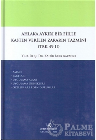 Resim Ahlaka Aykırı Bir Fiille Kasten Verilen Zararın Tazmini (TBK 49/2)
