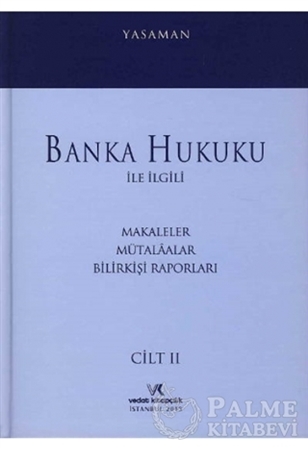 Resim Banka Hukuku ile İlgili Makaleler Mütalaalar Bilirkişi Raporları Cilt: 2