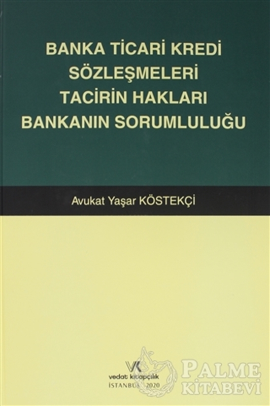resm Banka Ticari Kredi Sözleşmeleri Tacirin Hakları Bankanın Sorumluluğu