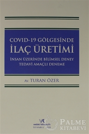 Resim Covıd-19 Gölgesinde İlaç Üretimi İnsan Üzerinde Bilimsel Deney Tedavi Amaçlı Deneme