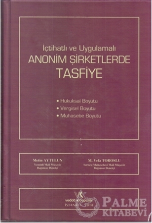 Resim İçtihatlı ve Uygulamalı Anonim Şirketlerde Tasfiye