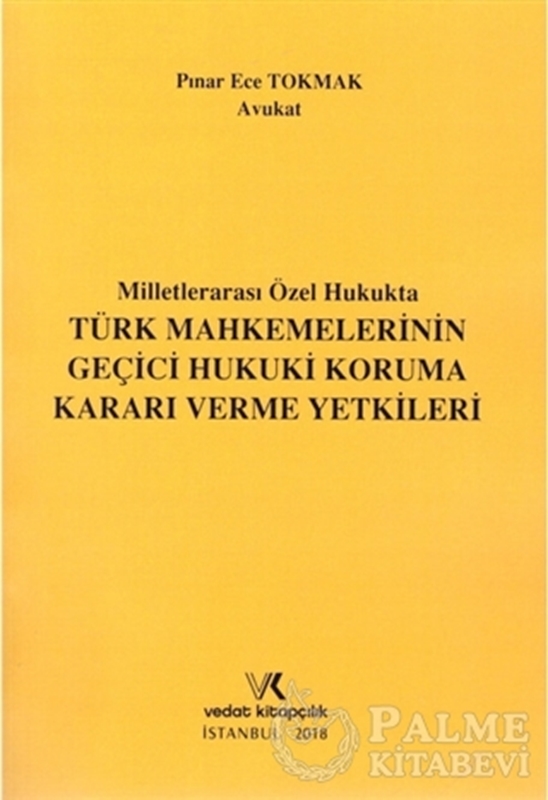 resm Milletlerarası Özel Hukukta Türk Mahkemelerinin Geçici Hukuki Koruma Kararı Verme Yetkileri