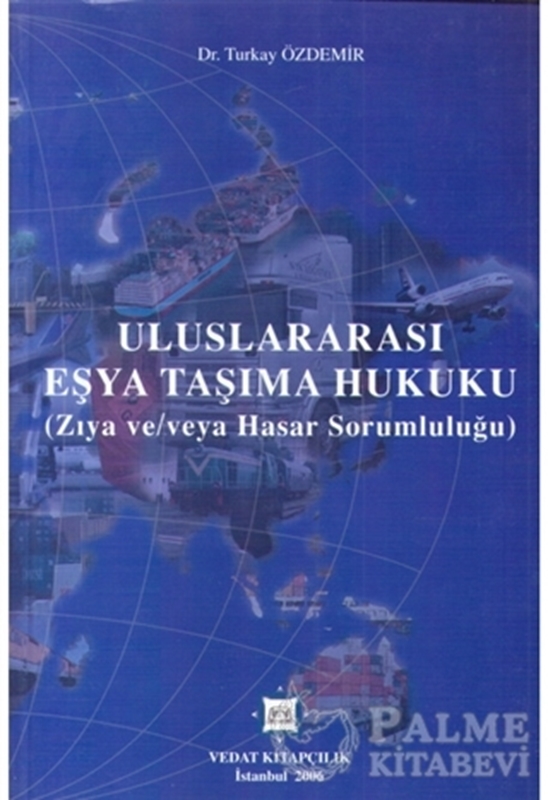 resm Uluslararası Eşya Taşıma Hukuku - Zıya ve Hasar Sorumluluğu