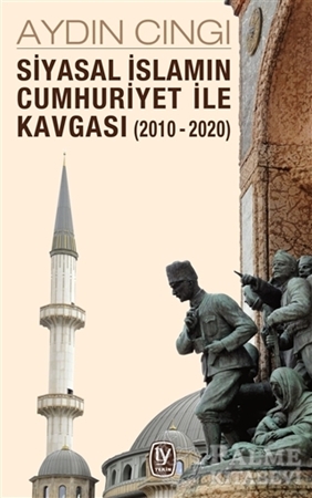 Resim Siyasal İslamın Cumhuriyet ile Kavgası (2010-2020)