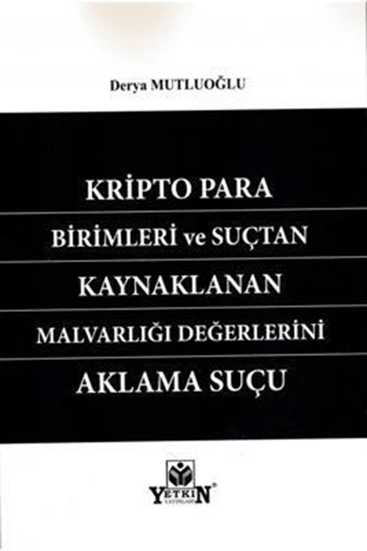 resm Kripto Para Birimleri ve Suçtan Kaynaklanan Malvarlığı Değerlerini Aklama Suçu