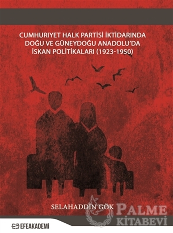 resm Cumhuriyet Halk Partisi İktidarında Doğu Ve Güneydoğu Anadolu’da İskân Politikaları (1923-1950)
