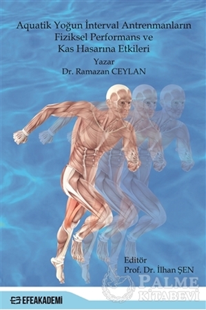 Resim Aquatik Yoğun İnterval Antrenmanların Fiziksel Performans ve Kas Hasarına Etkileri