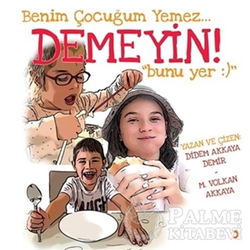 resm Benim Çocuğum Yemez Demeyin Bunu Yer