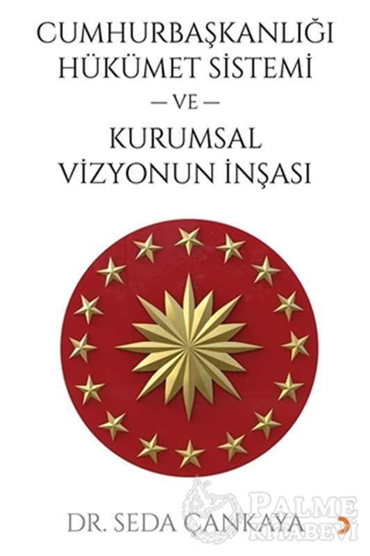 resm Cumhurbaşkanlığı Hükümet Sistemi ve Kurumsal Vizyonun İnşası