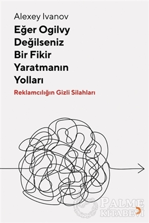 Resim Eğer Ogilvy Değilseniz Bir Fikir Yaratmanın Yolları