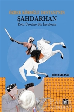 Resim Özbek Köroğlu Destanı'nın Şahdarhan Kolu Üzerine Bir İnceleme