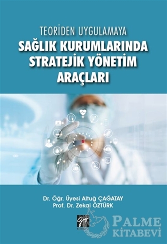 resm Teoriden Uygulamaya Sağlık Kurumlarında Stratejik Yönetim Araçları