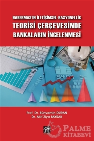 Resim Habermas'ın İletişimsel-Rasyonellik Teorisi Çerçevesinde Bankaların İncelenmesi