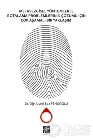 Resim Metasezgisel Yöntemlerle Rotalama Problemlerinin Çözümü İçin Çok Aşamalı Bir Yaklaşım