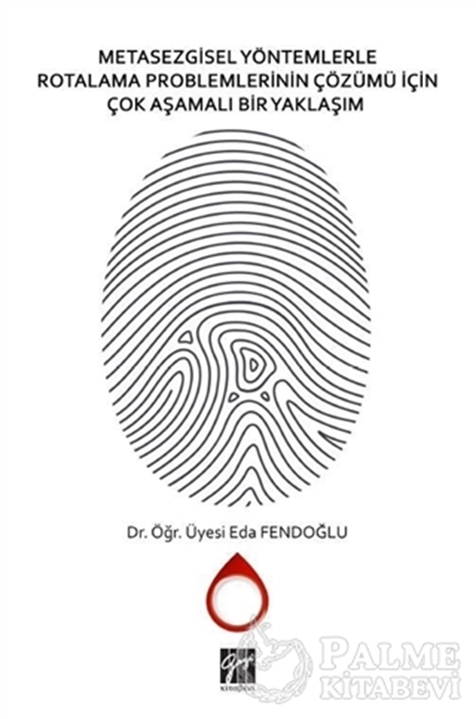 resm Metasezgisel Yöntemlerle Rotalama Problemlerinin Çözümü İçin Çok Aşamalı Bir Yaklaşım