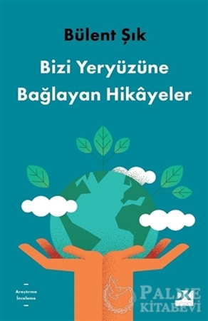 Resim Bizi Yeryüzüne Bağlayan Hikayeler