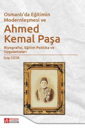 Resim Osmanlı’da Eğitimin Modernleşmesi Bağlamında Ahmed Kemal Paşa