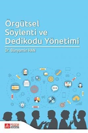 Resim Örgütsel Söylenti ve Dedikodu Yönetimi