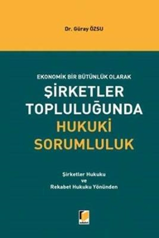 resm Ekonomik Bir Bütünlük Olarak Şirketler Topluluğunda Hukuki Sorumluluk