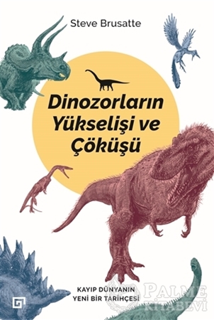 Resim Dinozorların Yükselişi ve Çöküşü