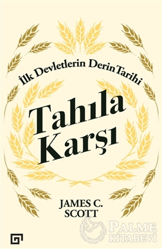 resm Tahıla Karşı - İlk Devletlerin Derin Tarihi