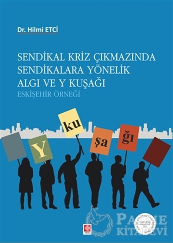resm Sendikal Kriz Çıkmazında Sendikalara Yönelik Algı ve Y Kuşağı