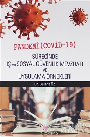 Resim Pandemi ( Covid-19 ) Sürecinde İş ve Sosyal Güvenlik Mevzuatı ve Uygulama Örnekleri