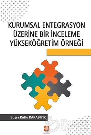 Resim Kurumsal Entegrasyon Üzerine Bir İnceleme Yükseköğretim Örneği