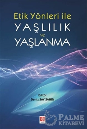 Resim Etik Yönler ile Yaşlılık ve Yaşlanma