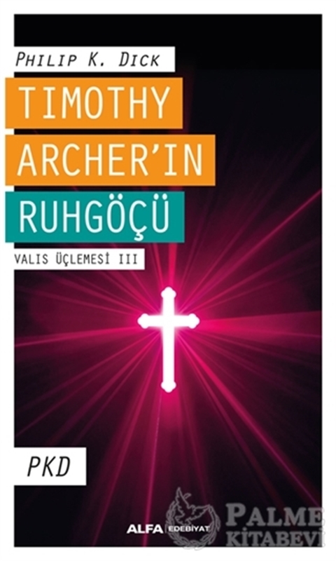 resm Timothy Archer'in Ruhgöçü - Valis Üçlemesi 3