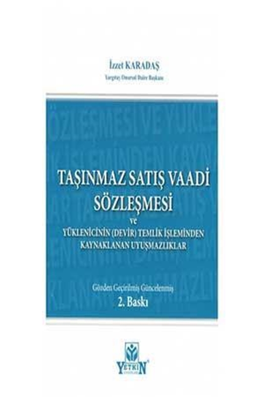 resm Taşınmaz Satış Vaadi Sözleşmesi ve Yüklenicinin Temliki İşleminden Kaynaklanan Davalar